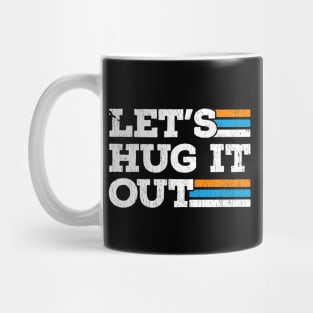 lets-hug-it-out Mug